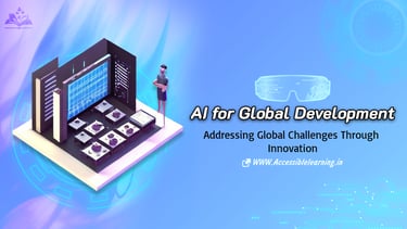 AI for Global Development: Addressing Global Challenges Through Innovation