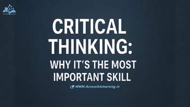 Critical Thinking: Why It’s the Most Important Skill