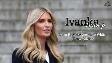 Ivanka Trump: From Businesswoman to White House Advisor – A Comprehensive Insight?