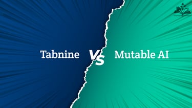 The Ultimate Guide to Mutable AI vs Tabnine: Key Differences and Benefits?