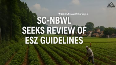 the Standing Committee of the NBWL has urged a review of India’s Eco-Sensitive Zone (ESZ) guidelines