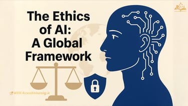 Creating a Global Ethical Framework for AI: Addressing Bias, Privacy, and Accountability
