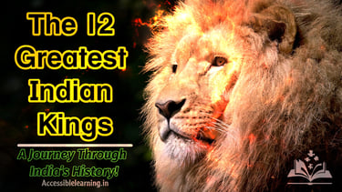 12 Legendary Indian Kings and Their Empires: A Deep Dive into India's Past