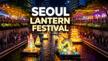 Seoul Lantern Festival: Lighting Up the Heart of Seoul with History, Art, and Community