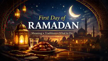 First Day of Ramadan Guide: Suhoor, Fasting Rules, Iftar, and Spiritual Tips