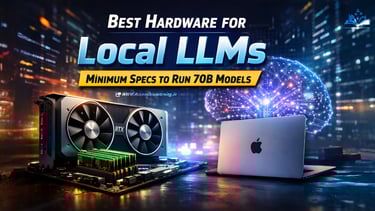 Best Hardware for Local LLMs: Minimum Specs for 70B Models