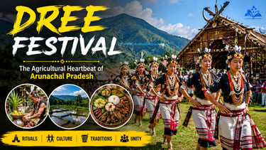 What Is the Dree Festival? Complete Guide to the Apatani Harvest Festival