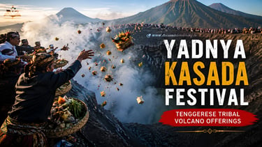 Yadnya Kasada Festival: Why Thousands Still Throw Their Wealth Into an Active Volcano