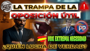 La TRAMPA de la Oposición Útil: Solo VOX Lucha de Verdad (PP vs Abascal) | Análisis 2025