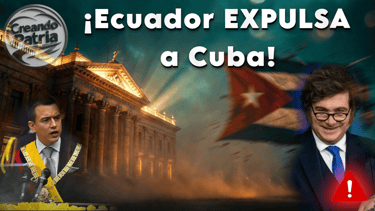Ecuador EXPULSA a Cuba: Noboa lanza el MAYOR GOLPE diplomático de América Latina y Argentina GANA