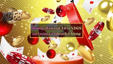 Hướng dẫn rút tiền XD68 an toàn và nhanh chóng