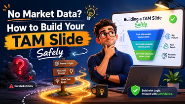 No Market Data? How to Build Your TAM Slide Safely