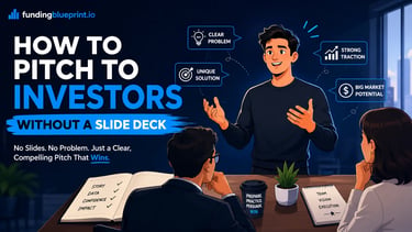 How to Pitch to Investors Without a Slide Deck
