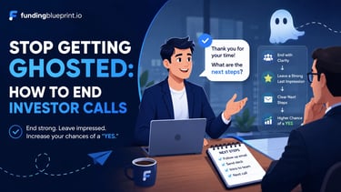 Stop Getting Ghosted: How to End Investor Calls