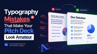 Typography Mistakes That Make Your Pitch Deck Look Amateur