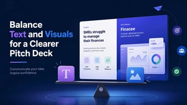 Balance Text and Visuals for a Clearer Pitch Deck