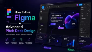 How to Use Figma for Advanced Pitch Deck Design