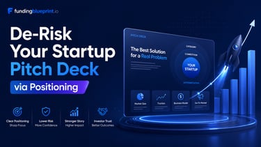 De-Risk Your Startup Pitch Deck via Positioning