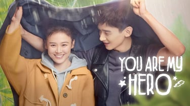 You Are My Hero – Você é Meu Herói - 你是我的城池营垒 - C-Drama - DoramaLand