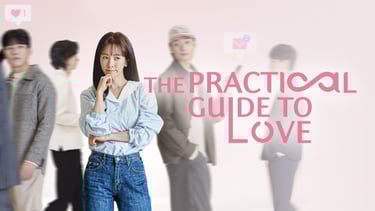The Practical Guide to Love - O Guia Prático do Amor – 미혼남녀의 효율적 만남 - K-Drama - DoramaLand