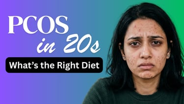 Right Diet for PCOS in 20s Age Group