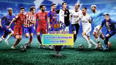 cách bắt kèo bóng đá 88fc