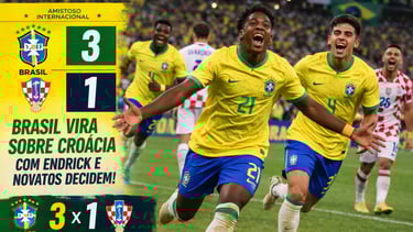 Brasil Vira Sobre Croácia com Endrick e Novatos Decidem: 3 a 1
