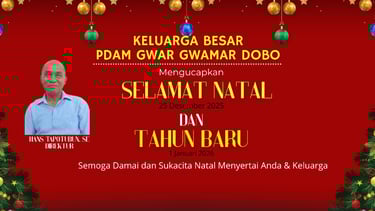 Keluarga Besar PDAM Gwar Gwamar Dobo mengucapkan Selamat Natal & Tahun Baru