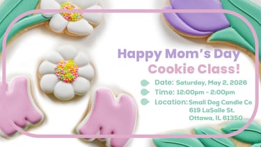Mother's Day Cookie Decorating Class Ottawa, IL