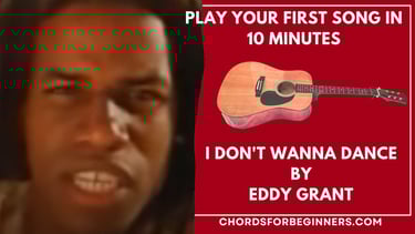 Easy Guitar Chords: "I Don't Wanna Dance" by Eddy Grant