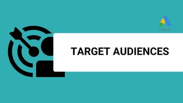 banner that shows the title target audiences with google ads logo]