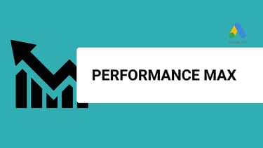a title with a banner that says performance max and a google ads logo