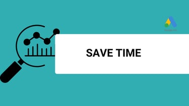 a banner with the title that says save time and a google ads logo