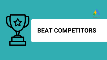 A Banner with a title that says beat competitors and a google ads logo