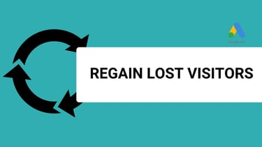banner that says regain lost visitors with google ads logo