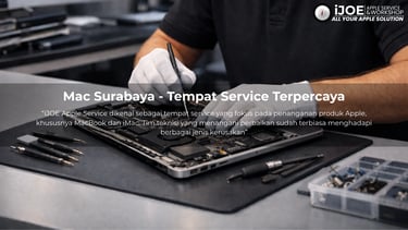 Mac Surabaya: Tempat Service Terpercaya