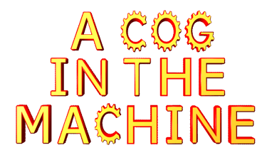 A Cog in the Machine