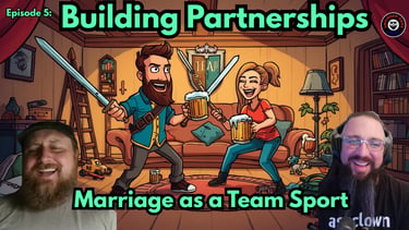 Unhinged Dads Episode 5: Building Partnerships - Marriage as a team