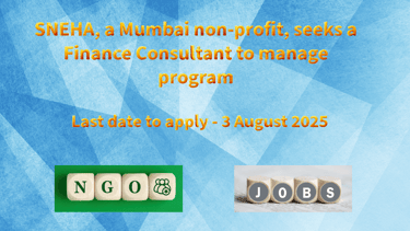 SNEHA, a Mumbai non-profit, seeks a Finance Consultant to manage program