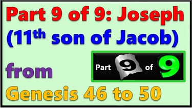 Part 9 of 9 - Joseph (11th son of Jacob) from Genesis 46-50 - re-told by Debbie Dunn