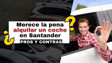 Merece la pena alquilar un coche en Santander