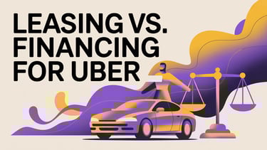 Leasing vs. Financing for Uber written over a Car