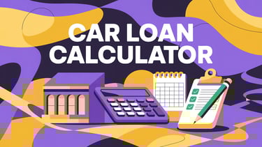 Car Loan Calculator written on top of a bank, a calculator, a calendar, and a clipboard