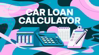 Car Loan Calculator written on top of a bank, a calculator, a calendar, and a clipboard
