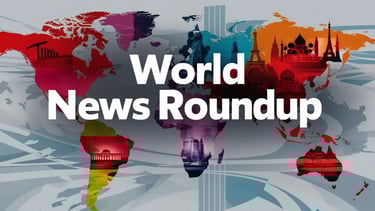 Global News Roundup