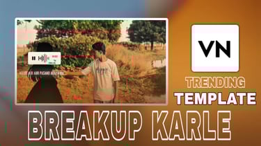 BREAKUP KARLE VN TEMPLATE