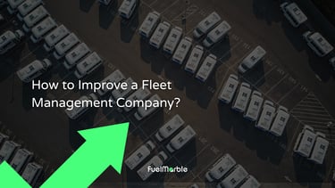 How to Improve a Fleet Management Company Stopping the Invisible Profit Leak