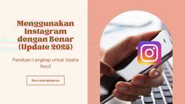 Panduan Lengkap untuk Usaha Kecil: Menggunakan Instagram dengan Benar