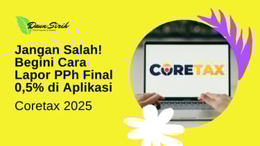 Cara Lapor PPh Final 0,5% di Aplikasi Coretax