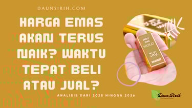 Harga Emas Akan Terus Naik